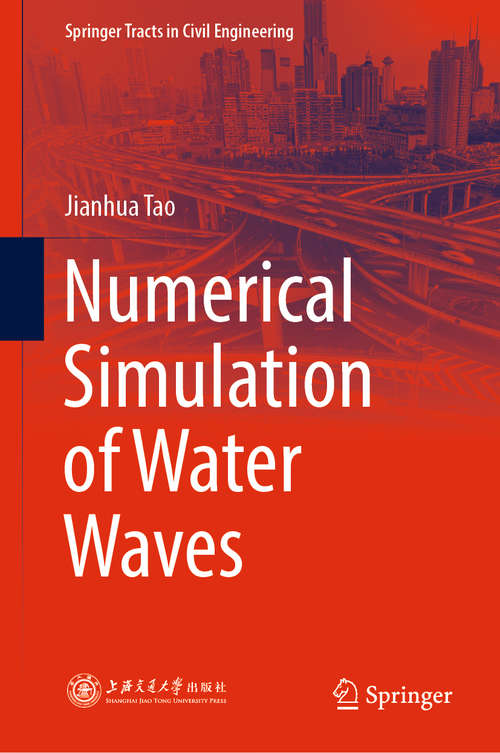 Book cover of Numerical Simulation of Water Waves (1st ed. 2020) (Springer Tracts in Civil Engineering)