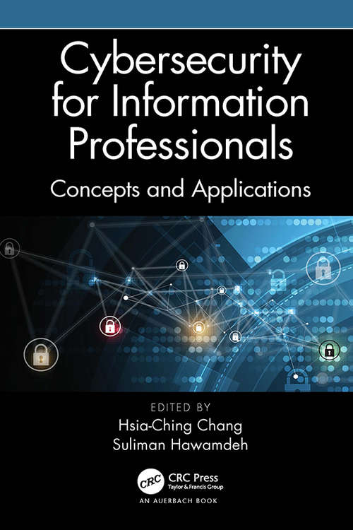 Book cover of Cybersecurity for Information Professionals: Concepts and Applications