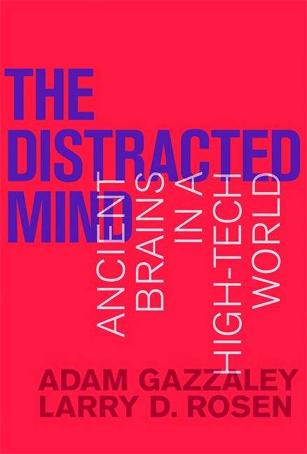 Book cover of The Distracted Mind: Ancient Brains in a High-Tech World