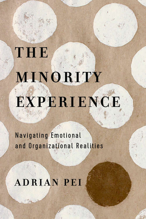 Book cover of The Minority Experience: Navigating Emotional and Organizational Realities
