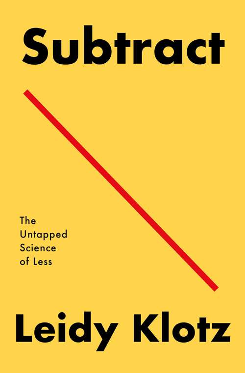 Book cover of Subtract: The Untapped Science of Less