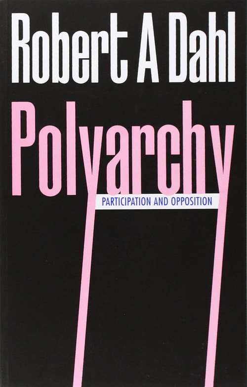 Book cover of Polyarchy: Participation And Opposition