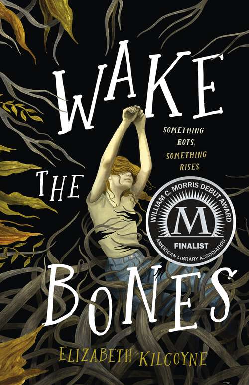 Book cover of Wake the Bones: A Novel