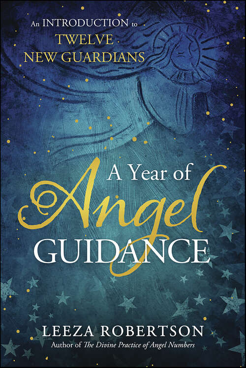 Book cover of A Year of Angel Guidance: An Introduction to Twelve New Guardians