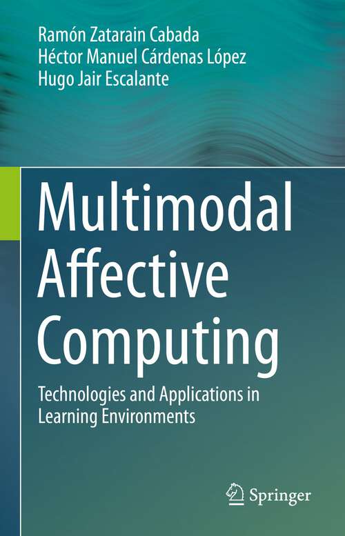 Book cover of Multimodal Affective Computing: Technologies and Applications in Learning Environments (1st ed. 2023)