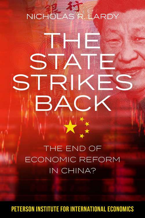 Book cover of The State Strikes Back: The End of Economic Reform in China?