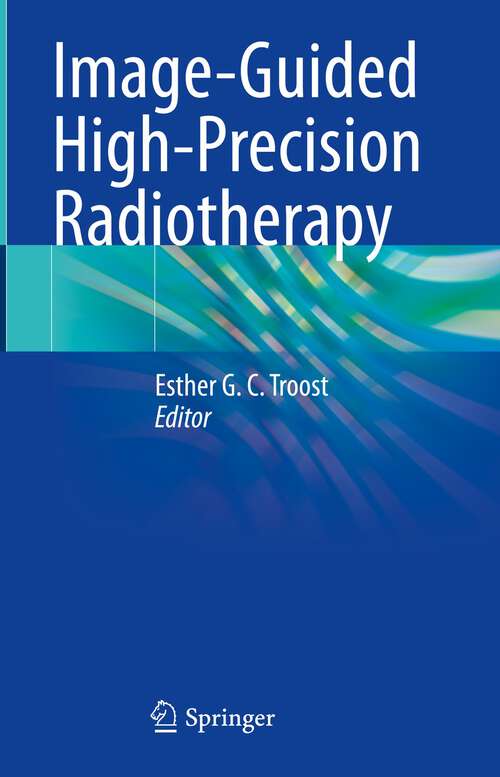 Book cover of Image-Guided High-Precision Radiotherapy (1st ed. 2022)