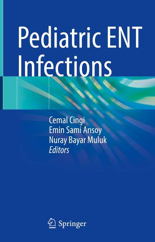 Book cover of Pediatric ENT Infections (1st ed. 2022)