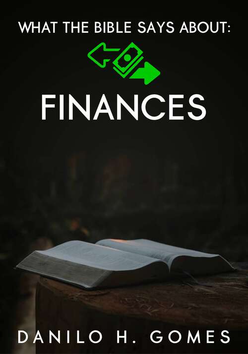 Book cover of What The Bible Says About: Finances