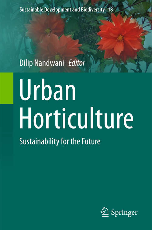 Book cover of Urban Horticulture: Sustainability For The Future (1st ed. 2018) (Sustainable Development and Biodiversity #18)