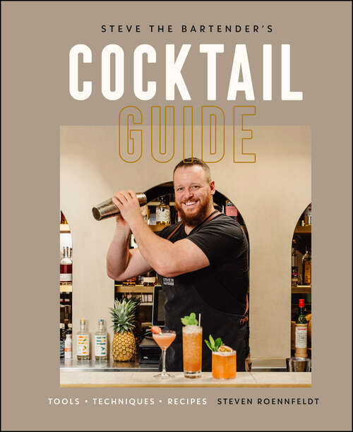 Book cover of Steve the Bartender's Cocktail Guide: Tools - Techniques - Recipes