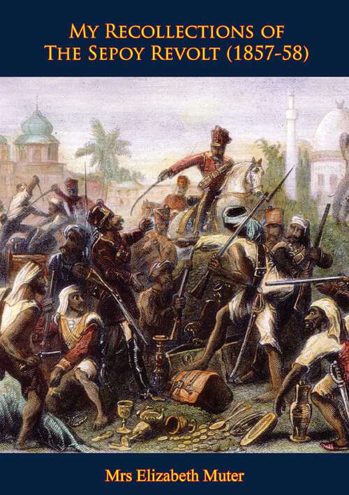 Book cover of My Recollections of The Sepoy Revolt (1857-58)