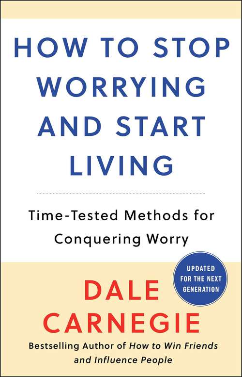 Book cover of How to Stop Worrying and Start Living: How To Stop Worrying And Start Living (Deluxe Hardbound Edition Ser.)