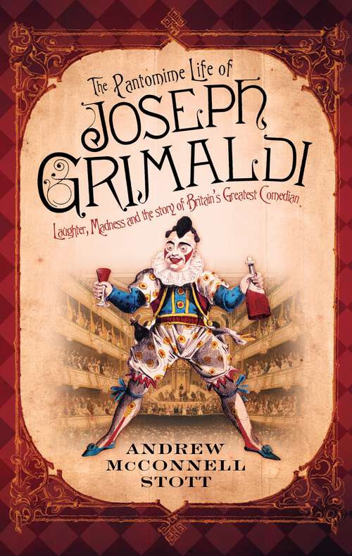 Book cover of The Pantomime Life of Joseph Grimaldi: Laughter, Madness and the Story of Britain's Greatest Comedian