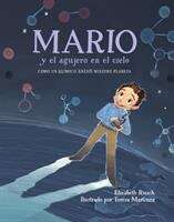 Book cover of Mario y el agujero en el cielo/ Mario and the Hole in the Sky: Cómo un químico salvó nuestro planet (Bilingual edition)