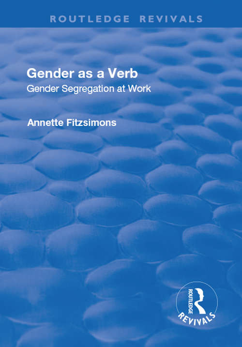 Book cover of Gender as a Verb: Gender Segregation at Work (Routledge Revivals)