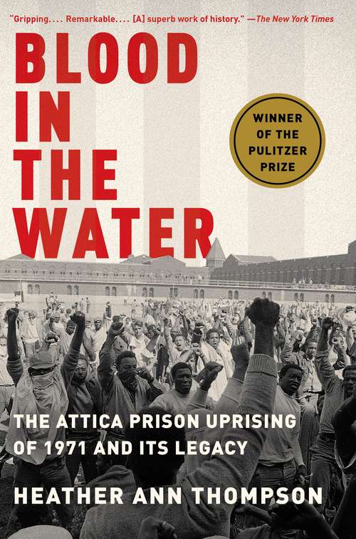 Book cover of Blood in the Water: The Attica Prison Uprising of 1971 and Its Legacy