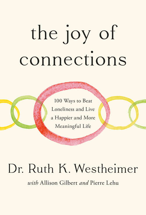 Book cover of The Joy of Connections: 100 Ways to Beat Loneliness and Live a Happier and More Meaningful Life