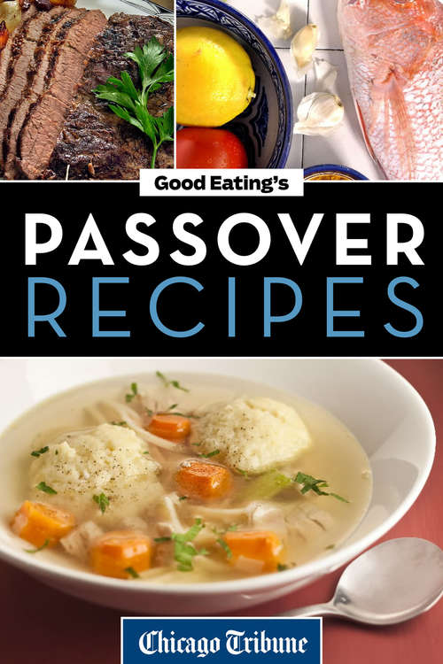 Book cover of Good Eating's Passover Recipes: Traditional And Unique Recipes For The Seder Meal And Holiday Week