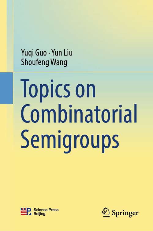 Book cover of Topics on Combinatorial Semigroups (2024)