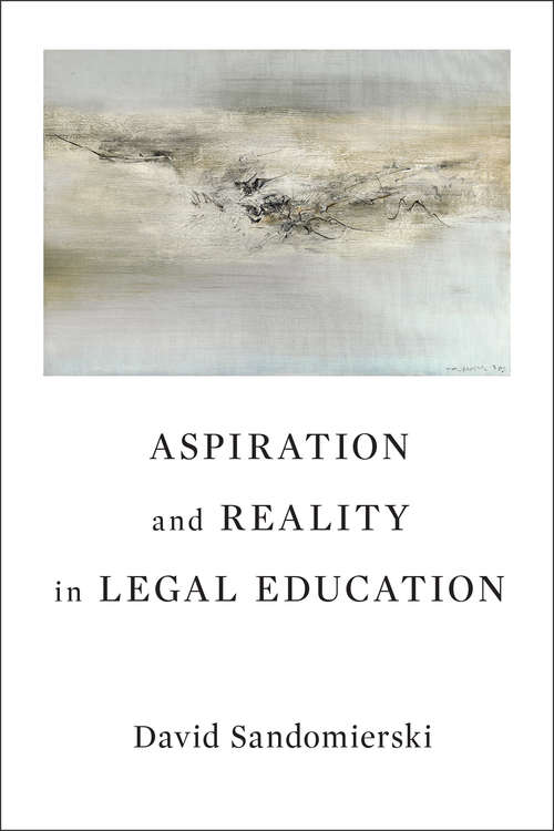 Book cover of Aspiration and Reality in Legal Education (G - Reference,information And Interdisciplinary Subjects Ser.)