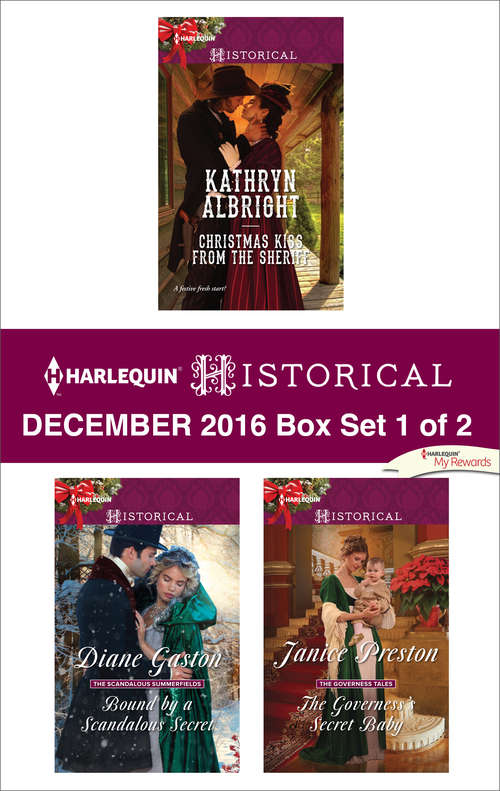 Book cover of Harlequin Historical December 2016 - Box Set 1 of 2: Christmas Kiss from the Sheriff\Bound by a Scandalous Secret\The Governess's Secret Baby