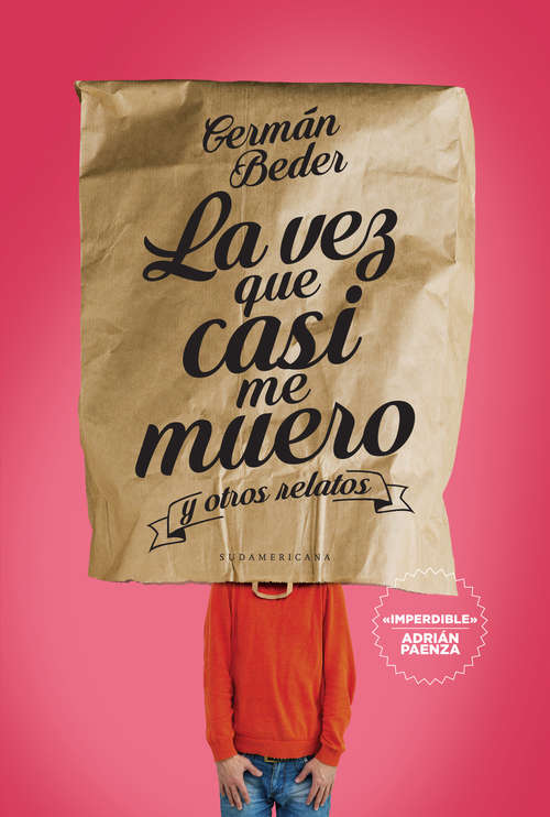 Book cover of La vez que casi me muero y otros relatos