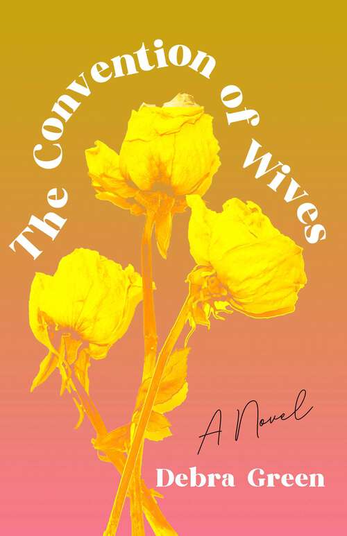 Book cover of The Convention of Wives: A Novel