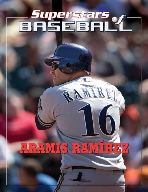 Book cover of Aramis Ramirez (Superstars of Baseball)