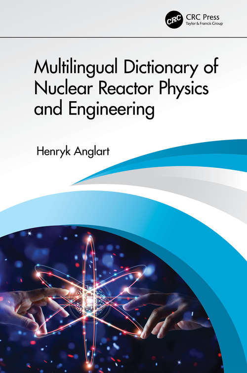 Book cover of Multilingual Dictionary of Nuclear Reactor Physics and Engineering