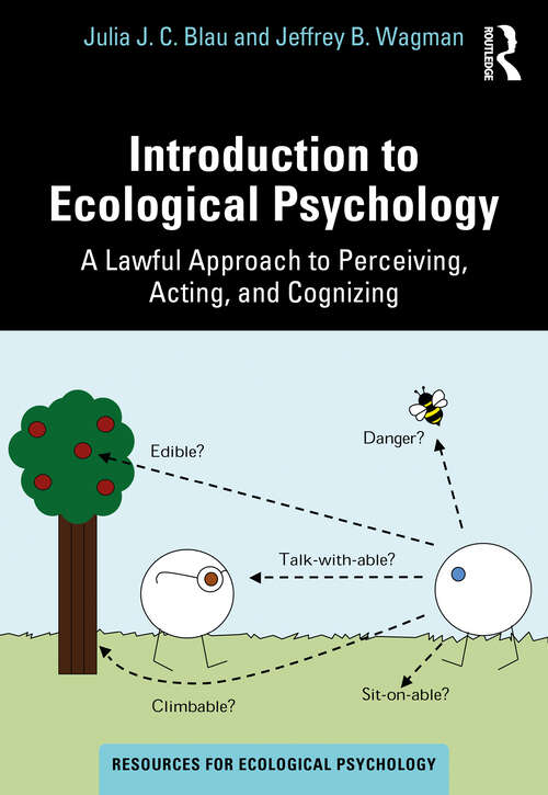 Book cover of Introduction to Ecological Psychology: A Lawful Approach to Perceiving, Acting, and Cognizing (Resources for Ecological Psychology Series)
