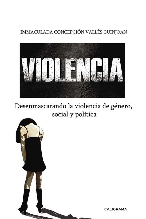 Book cover of Violencia: Desenmascarando la violencia de género, política y social