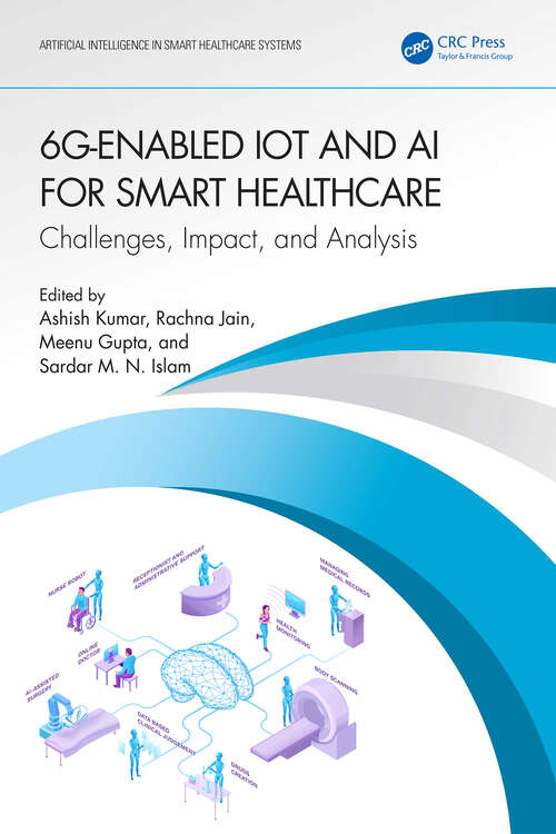 Book cover of 6G-Enabled IoT and AI for Smart Healthcare: Challenges, Impact, and Analysis (Artificial Intelligence in Smart Healthcare Systems)