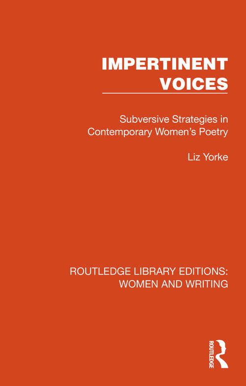 Book cover of Impertinent Voices: Subversive Strategies in Contemporary Women's Poetry (Routledge Library Editions: Women and Writing)
