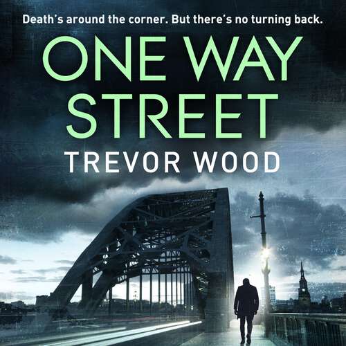 Book cover of One Way Street: A gritty and addictive crime thriller. For fans of Val McDermid and Ian Rankin (Jimmy Mullen Newcastle Crime Thriller #2)