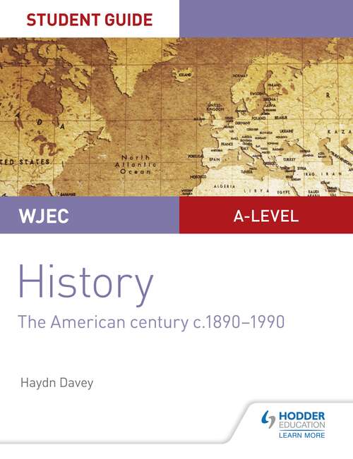 Book cover of CBAC Safon Uwch Hanes  Canllaw i Fyfyrwyr Uned 3 (WJEC A-level History Student Guide Unit 3 (WJEC A-level History Student Guide Unit 3: The American century c.1890-1990; Welsh language ed): American Century Epub