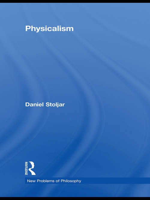 Book cover of Physicalism (New Problems of Philosophy)