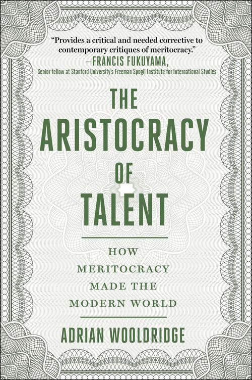 Book cover of The Aristocracy of Talent: How Meritocracy Made the Modern World