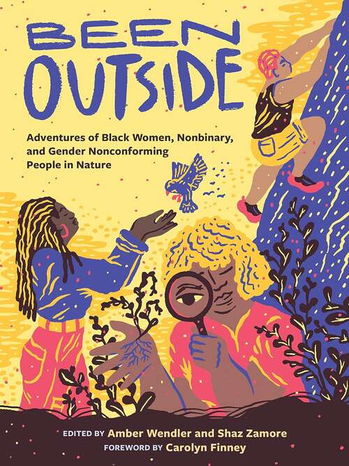 Book cover of Been Outside: Adventures Of Black Women, Nonbinary, And Gender Nonconforming People In Nature