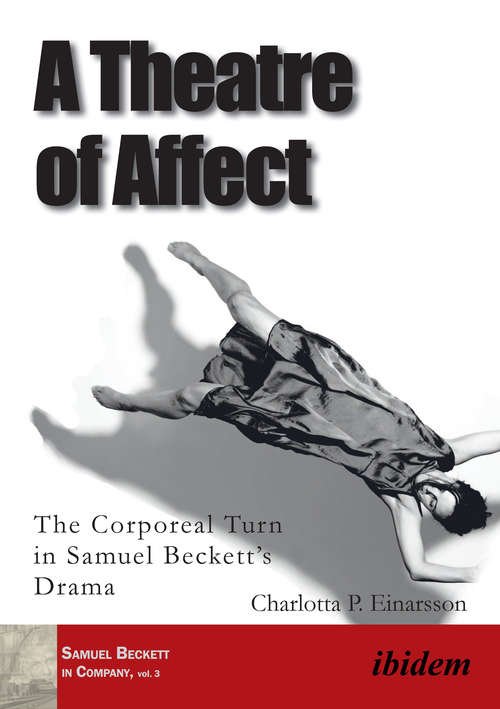 Book cover of A Theatre of Affect: The Corporeal Turn in Samuel Beckett's Drama (Samuel Beckett in Company #3)