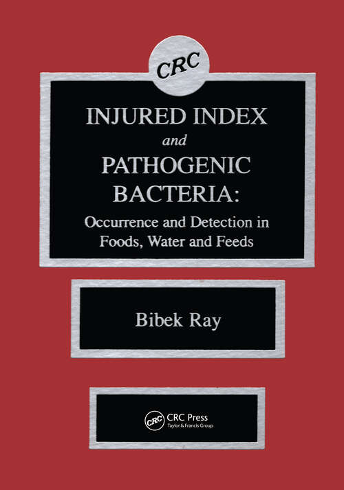 Book cover of Injured Index and Pathogenic Bacteria: Occurence and Detection in Foods, Water and Feeds