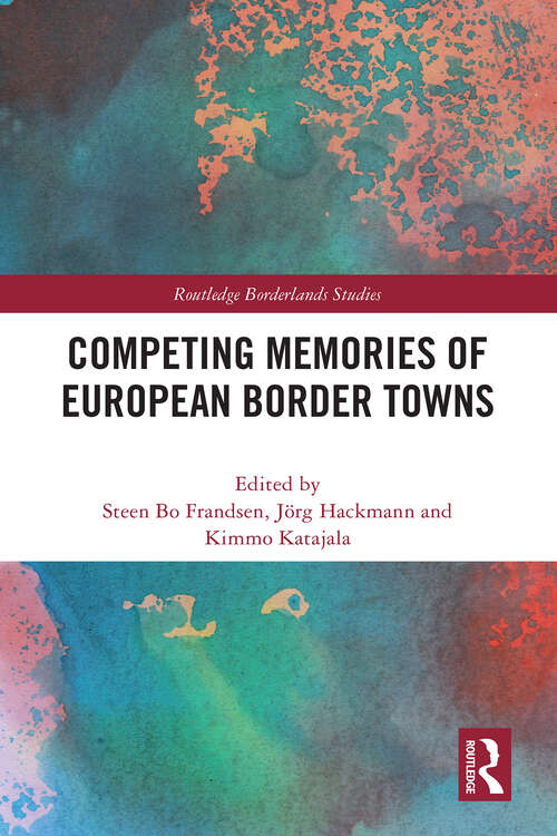 Book cover of Competing Memories of European Border Towns (ISSN)