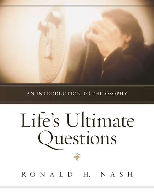 Book cover of Life's Ultimate Questions: An Introduction to Philosophy