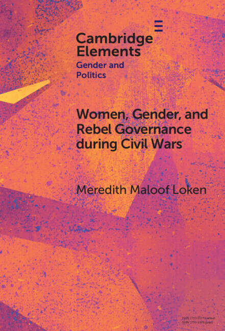 Book cover of Women, Gender, and Rebel Governance during Civil Wars (Elements in Gender and Politics)