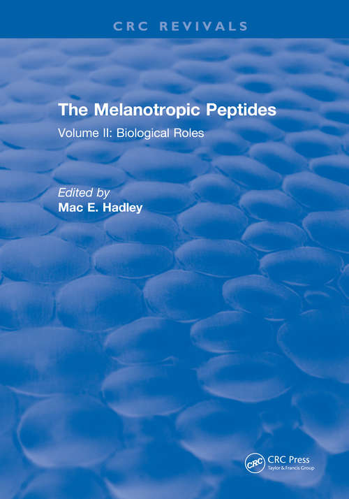 Book cover of The Melanotropic Peptides: Volume II: Biological Roles