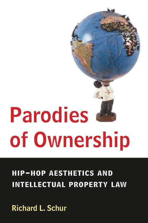 Book cover of Parodies of Ownership: Hip-Hop Aesthetics and Intellectual Property Law