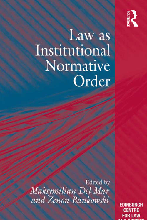 Book cover of Law as Institutional Normative Order: Essays In Honour Of Sir Neil Maccormick (Edinburgh/glasgow Law And Society Ser.)