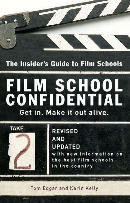 Book cover of Film School Confidential: An Insider's Guide to Film Schools