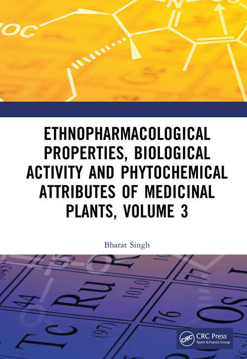 Book cover of Ethnopharmacological Properties, Biological Activity and Phytochemical Attributes of Medicinal Plants Volume 3