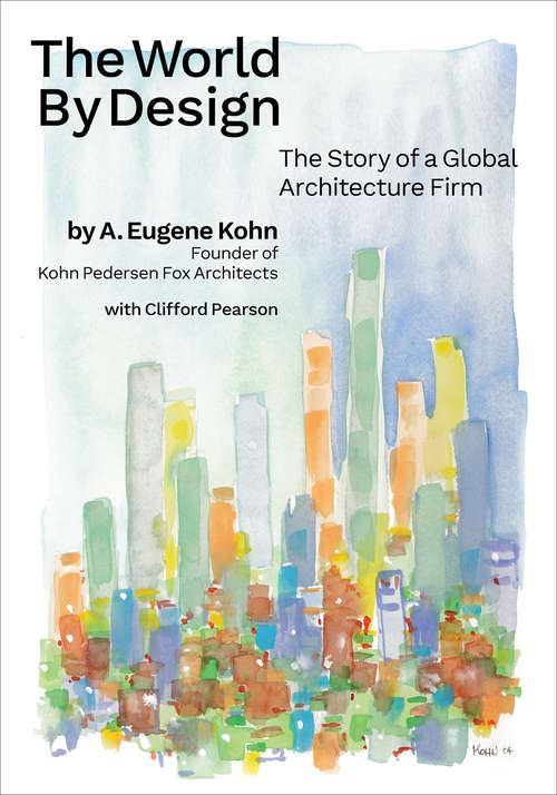 Book cover of The World by Design: The Story of a Global Architecture Firm